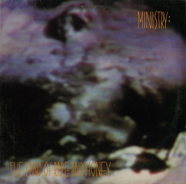 Ministry: The Land of Rape and Honey (1988)